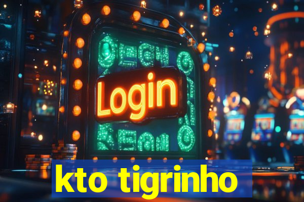 kto tigrinho