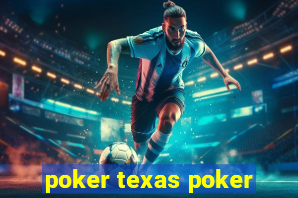 poker texas poker