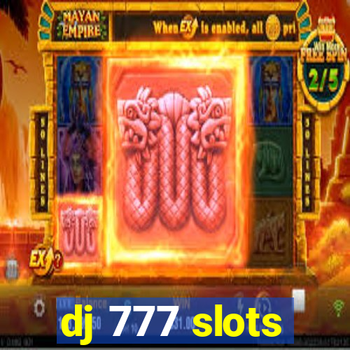 dj 777 slots