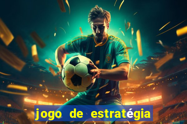 jogo de estratégia para celular