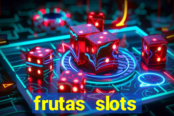 frutas slots dinheiro real