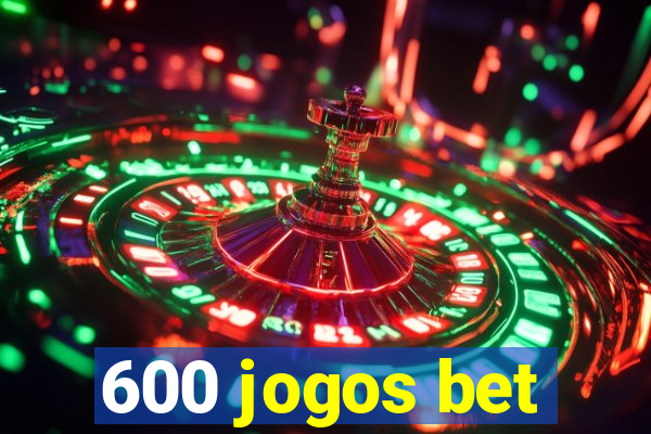 600 jogos bet