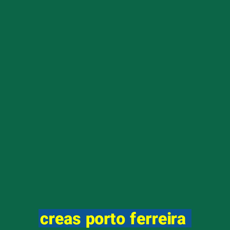 creas porto ferreira