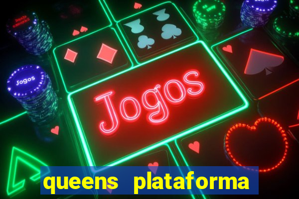 queens plataforma de jogos