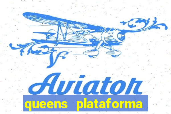 queens plataforma de jogos