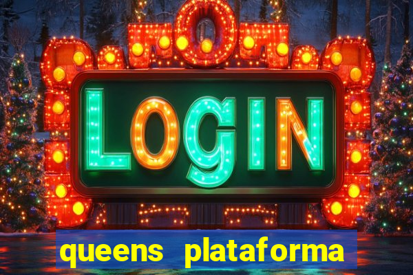 queens plataforma de jogos