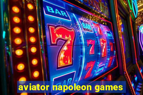 aviator napoleon games