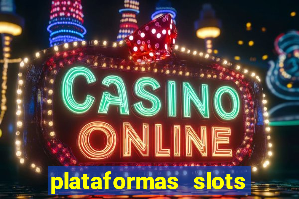 plataformas slots com b?nus de cadastro