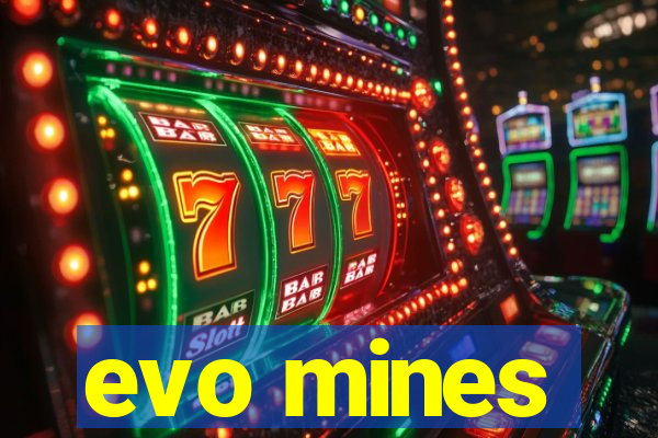 evo mines