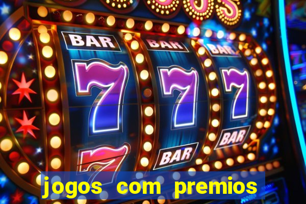 jogos com premios em dinheiro