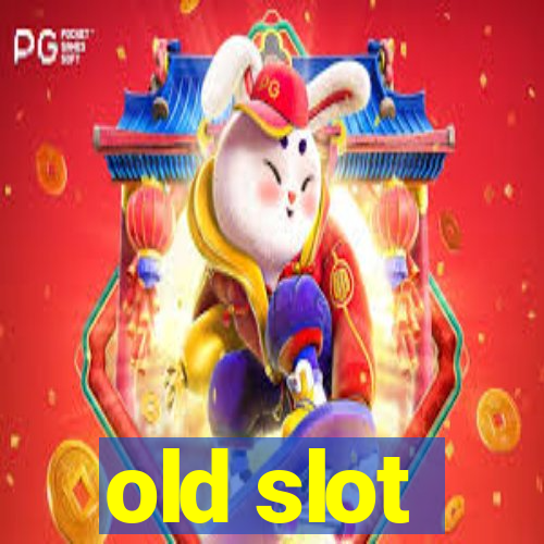 old slot