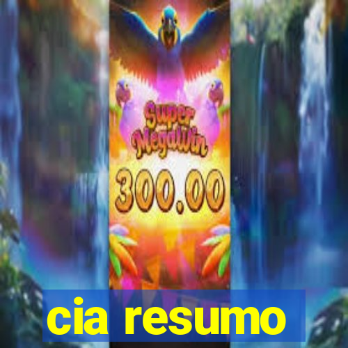 cia resumo