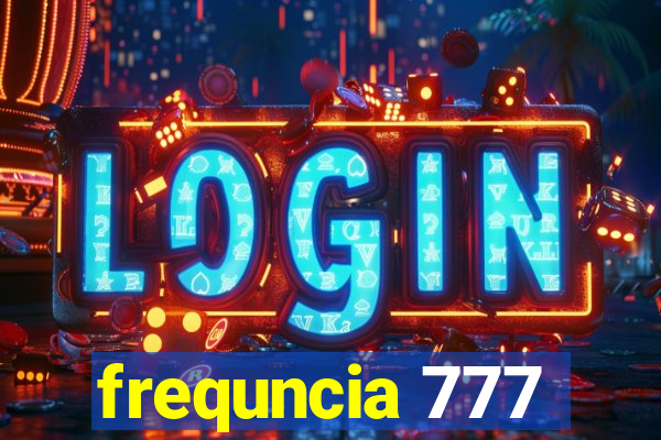 frequncia 777