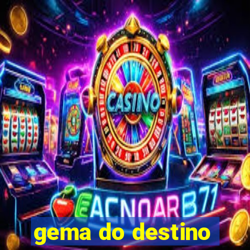 gema do destino