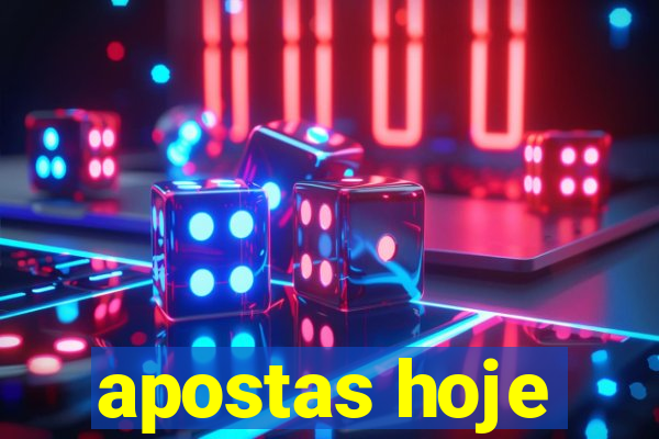 apostas hoje