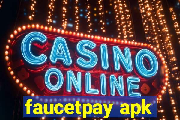 faucetpay apk