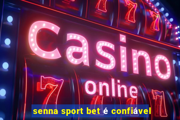 senna sport bet é confiável