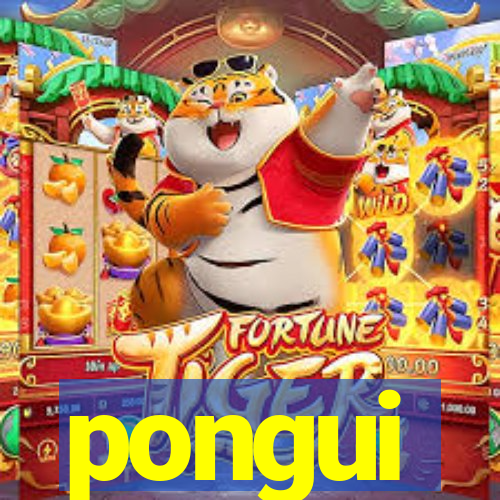 pongui