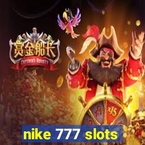 nike 777 slots