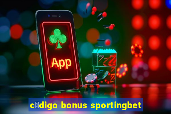 c贸digo bonus sportingbet