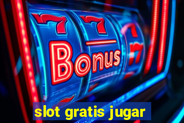 slot gratis jugar