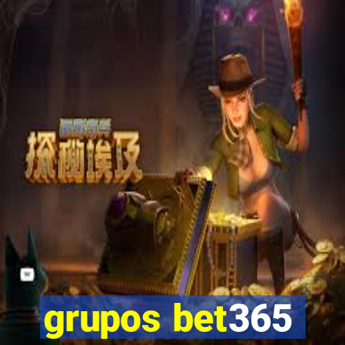 grupos bet365