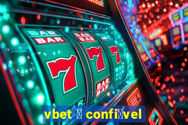 vbet 茅 confi谩vel