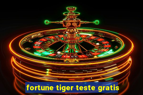 fortune tiger teste gratis