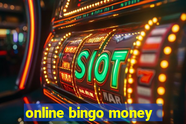 online bingo money