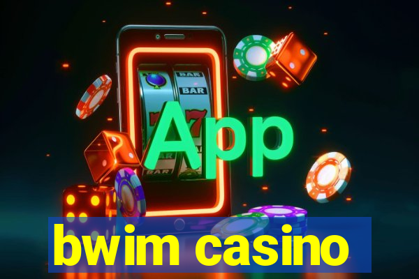 bwim casino