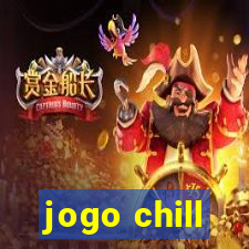 jogo chill