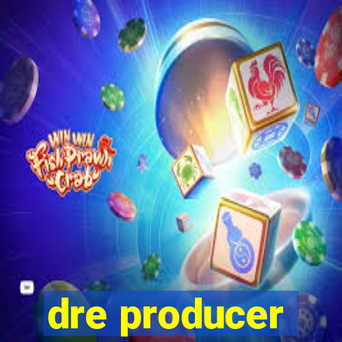 dre producer