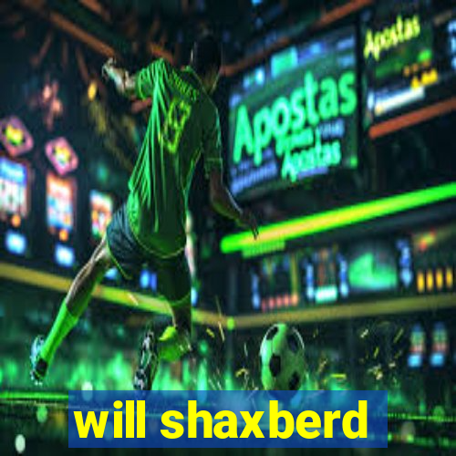 will shaxberd