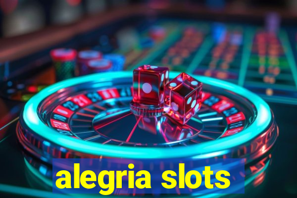 alegria slots