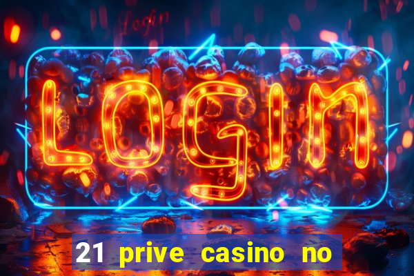 21 prive casino no deposit bonus code