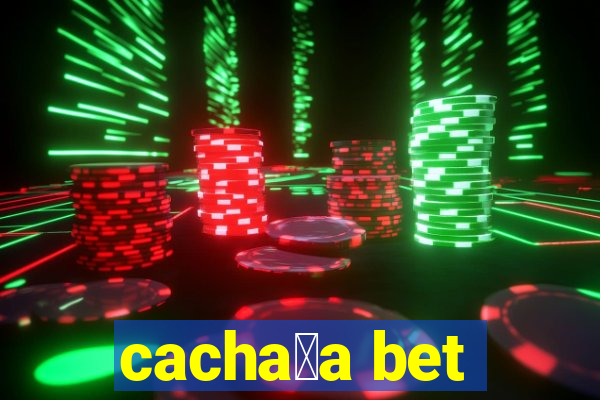 cacha莽a bet