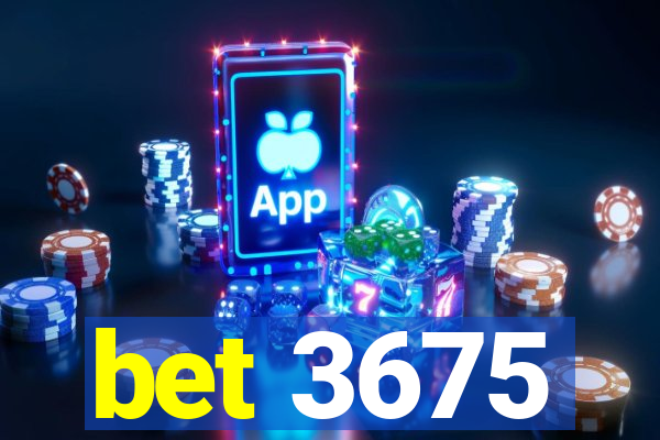 bet 3675