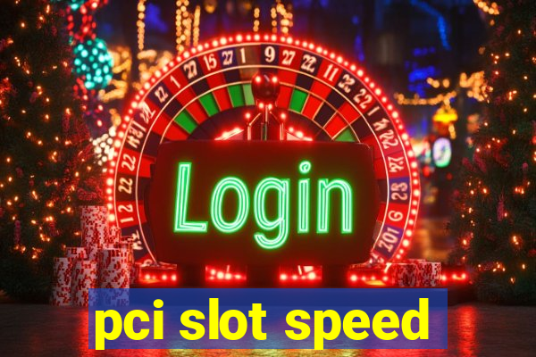 pci slot speed