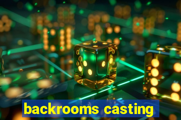 backrooms casting