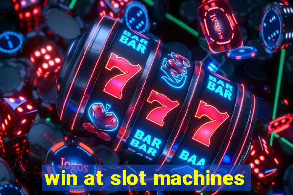 win at slot machines