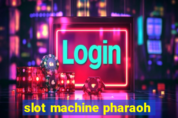 slot machine pharaoh