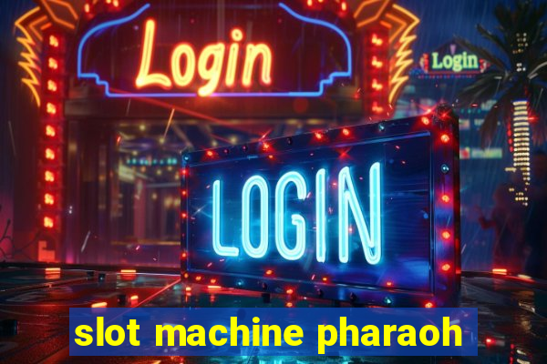 slot machine pharaoh