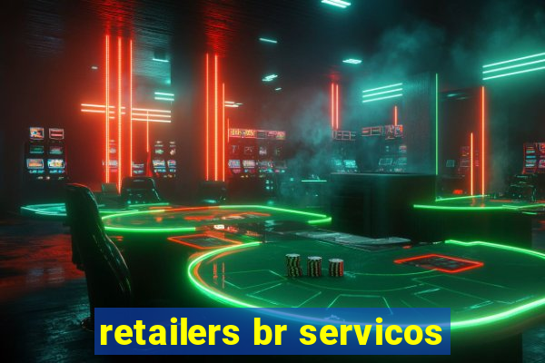 retailers br servicos