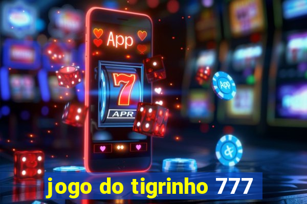 jogo do tigrinho 777