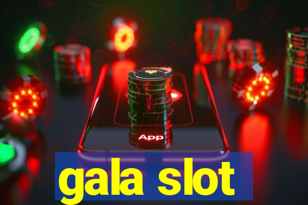 gala slot