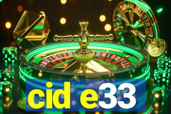 cid e33