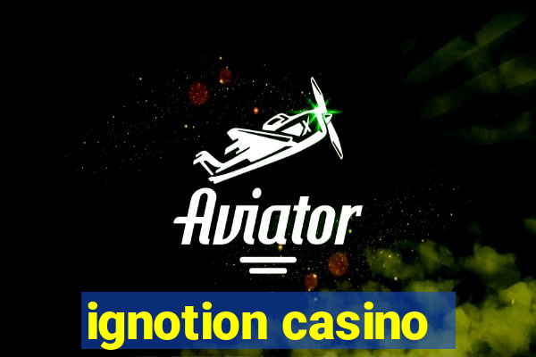 ignotion casino