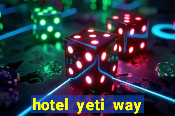 hotel yeti way slot soldi veri