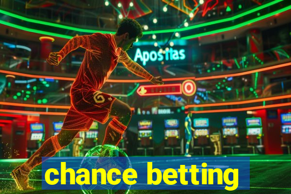 chance betting