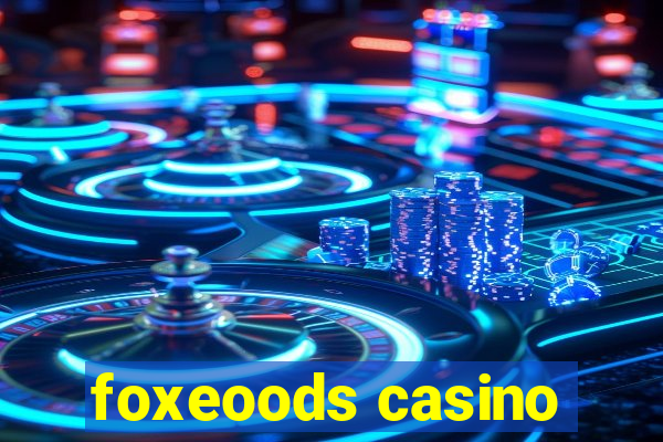 foxeoods casino